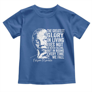 Nelson Mandela Quote Toddler T Shirt The Greatest Glory In Living Lies Not In Never Falling But In Rising TS11 Royal Blue Print Your Wear