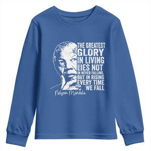 Nelson Mandela Quote Youth Sweatshirt The Greatest Glory In Living Lies Not In Never Falling But In Rising TS11 Royal Blue Print Your Wear