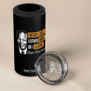 Nelson Mandela Quote 4 in 1 Can Cooler Tumbler I Never Lose I Either Win Or I Learn TS11 Print Your Wear