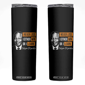 Nelson Mandela Quote Skinny Tumbler I Never Lose I Either Win Or I Learn TS11 Black Print Your Wear