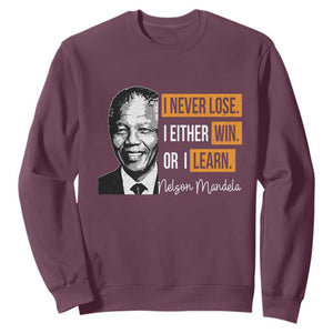 Nelson Mandela Quote Sweatshirt I Never Lose I Either Win Or I Learn TS11 Maroon Print Your Wear