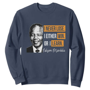 Nelson Mandela Quote Sweatshirt I Never Lose I Either Win Or I Learn TS11 Navy Print Your Wear