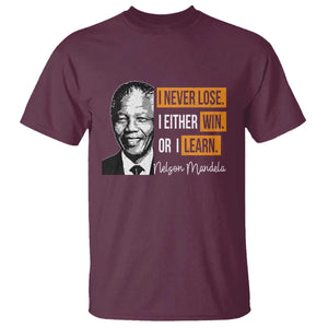 Nelson Mandela Quote T Shirt I Never Lose I Either Win Or I Learn TS11 Maroon Print Your Wear