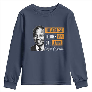 Nelson Mandela Quote Youth Sweatshirt I Never Lose I Either Win Or I Learn TS11 Navy Print Your Wear