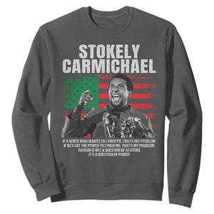 Stokely Carmichael Quote Sweatshirt Racism Is Not A Question Of Attitude It's A Question Of Power TS11 Dark Heather Print Your Wear