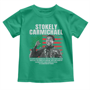 Stokely Carmichael Quote Toddler T Shirt Racism Is Not A Question Of Attitude It's A Question Of Power TS11 Irish Green Print Your Wear