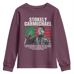 Stokely Carmichael Quote Youth Sweatshirt Racism Is Not A Question Of Attitude It's A Question Of Power TS11 Maroon Print Your Wear