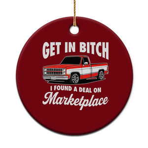Funny Get in Bitch I Found A Deal On Marketplace Meme Ceramic Ornament TS11 1pc Red Print Your Wear