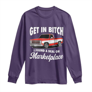 Funny Get in Bitch I Found A Deal On Marketplace Meme Long Sleeve Shirt TS11 Purple Print Your Wear
