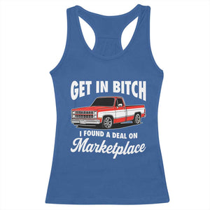 Funny Get in Bitch I Found A Deal On Marketplace Meme Racerback Tank Top TS11 Royal Blue Print Your Wear