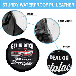 Funny Get in Bitch I Found A Deal On Marketplace Meme Spare Tire Cover TS11 Print Your Wear