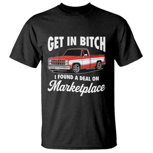Funny Get in Bitch I Found A Deal On Marketplace Meme T Shirt TS11 Black Print Your Wear