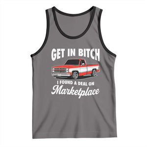 Funny Get in Bitch I Found A Deal On Marketplace Meme Tank Top TS11 Deep Heather Black Print Your Wear