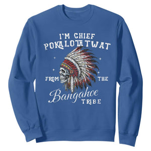 I Am Chief Pokalotatwat From The Bangahoe Tribe Sweatshirt Funny Indigenous Native American Skull TS11 Royal Blue Print Your Wear