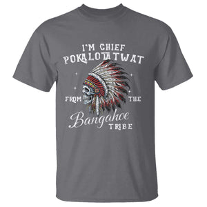I Am Chief Pokalotatwat From The Bangahoe Tribe T Shirt Funny Indigenous Native American Skull TS11 Charcoal Print Your Wear