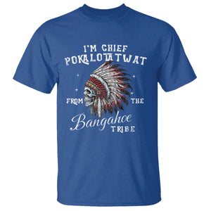 I Am Chief Pokalotatwat From The Bangahoe Tribe T Shirt Funny Indigenous Native American Skull TS11 Royal Blue Print Your Wear