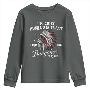 I Am Chief Pokalotatwat From The Bangahoe Tribe Youth Sweatshirt Funny Indigenous Native American Skull TS11 Dark Heather Print Your Wear