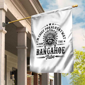I Am Chief Pokalotatwat From The Bangahoe Tribe Garden Flag Funny Native American Racoon TS11 Print Your Wear