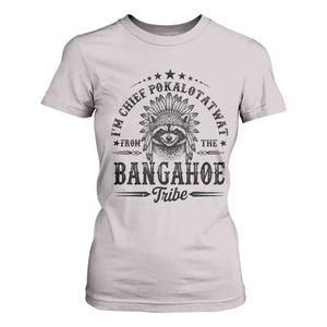 I Am Chief Pokalotatwat From The Bangahoe Tribe T Shirt For Women Funny Native American Racoon TS11 Ice Gray Print Your Wear
