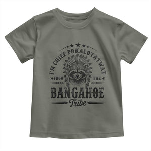 I Am Chief Pokalotatwat From The Bangahoe Tribe Toddler T Shirt Funny Native American Racoon TS11 Military Green Print Your Wear