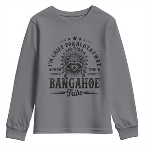 I Am Chief Pokalotatwat From The Bangahoe Tribe Youth Sweatshirt Funny Native American Racoon TS11 Charcoal Print Your Wear