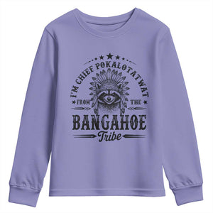 I Am Chief Pokalotatwat From The Bangahoe Tribe Youth Sweatshirt Funny Native American Racoon TS11 Violet Print Your Wear