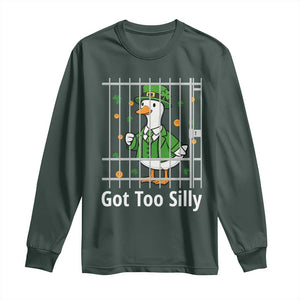 Funny Got Too Silly St Patricks Day Long Sleeve Shirt Goose Pun Humor Animal Lovers Shamrock TS11 Dark Forest Green Print Your Wear