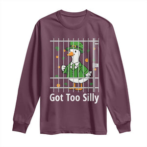 Funny Got Too Silly St Patricks Day Long Sleeve Shirt Goose Pun Humor Animal Lovers Shamrock TS11 Maroon Print Your Wear