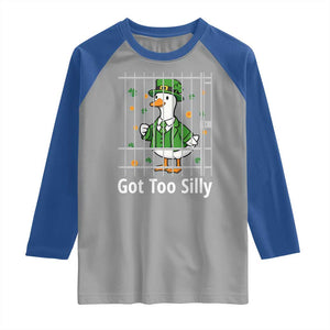 Funny Got Too Silly St Patricks Day Raglan Shirt Goose Pun Humor Animal Lovers Shamrock TS11 Sport Gray Royal Print Your Wear