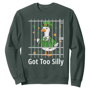 Funny Got Too Silly St Patricks Day Sweatshirt Goose Pun Humor Animal Lovers Shamrock TS11 Dark Forest Green Print Your Wear