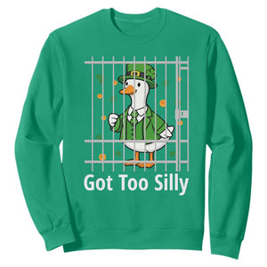 Funny Got Too Silly St Patricks Day Sweatshirt Goose Pun Humor Animal Lovers Shamrock TS11 Irish Green Print Your Wear
