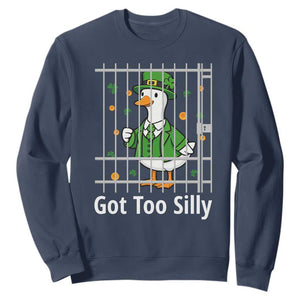 Funny Got Too Silly St Patricks Day Sweatshirt Goose Pun Humor Animal Lovers Shamrock TS11 Navy Print Your Wear