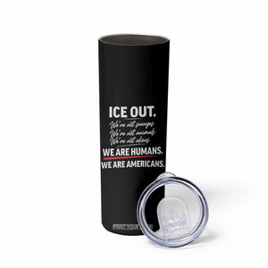 Ice Out We Are Humans We Are Americans Skinny Tumbler Abolish Ice Protest Statement TS11 Print Your Wear