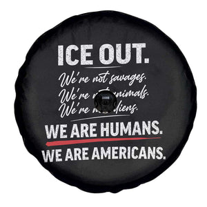 Ice Out We Are Humans We Are Americans Spare Tire Cover Abolish Ice Protest Statement TS11 Print Your Wear