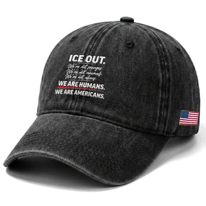 Ice Out We Are Humans We Are Americans Washed Cotton Baseball Cap Abolish Ice Protest Statement TS11 Print Your Wear