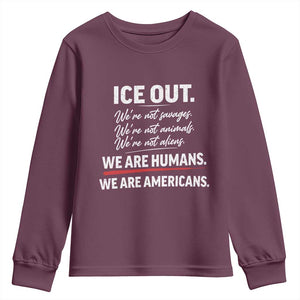 Ice Out We Are Humans We Are Americans Youth Sweatshirt Abolish Ice Protest Statement TS11 Maroon Print Your Wear