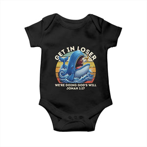 Get In Loser We're Doing God's Will Baby Onesie Funny Christian Bible TS11 Black Print Your Wear