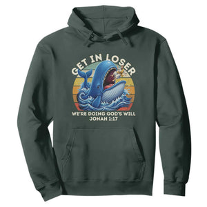 Get In Loser We're Doing God's Will Hoodie Funny Christian Bible TS11 Dark Forest Green Print Your Wear