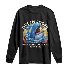 Get In Loser We're Doing God's Will Long Sleeve Shirt Funny Christian Bible TS11 Black Print Your Wear