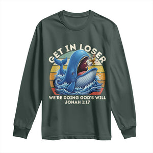 Get In Loser We're Doing God's Will Long Sleeve Shirt Funny Christian Bible TS11 Dark Forest Green Print Your Wear