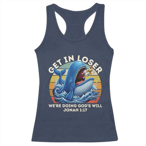 Get In Loser We're Doing God's Will Racerback Tank Top Funny Christian Bible TS11 Navy Print Your Wear