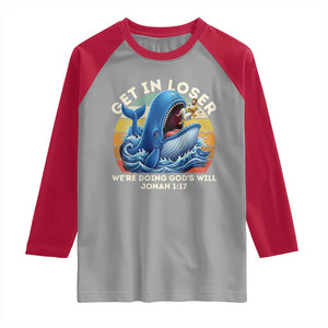Get In Loser We're Doing God's Will Raglan Shirt Funny Christian Bible TS11 Sport Gray Red Print Your Wear