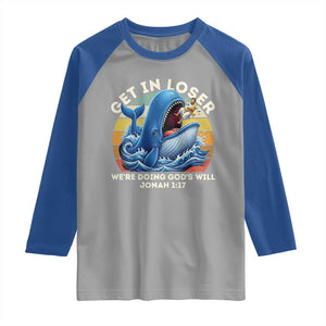 Get In Loser We're Doing God's Will Raglan Shirt Funny Christian Bible TS11 Sport Gray Royal Print Your Wear