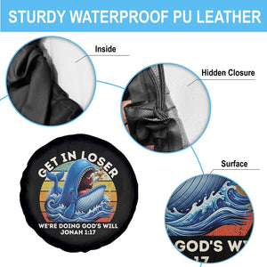 Get In Loser We're Doing God's Will Spare Tire Cover Funny Christian Bible TS11 Print Your Wear