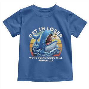 Get In Loser We're Doing God's Will Toddler T Shirt Funny Christian Bible TS11 Royal Blue Print Your Wear