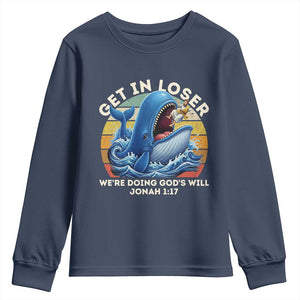 Get In Loser We're Doing God's Will Youth Sweatshirt Funny Christian Bible TS11 Navy Print Your Wear
