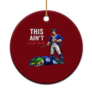 Funny Football Rivarly Ceramic Ornament This Aint Your Year New England Minutemen Championship TS11 1pc Red Print Your Wear