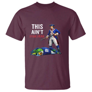 Funny Football Rivarly T Shirt This Aint Your Year New England Minutemen Championship TS11 Maroon Print Your Wear