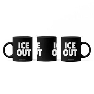 Ice Out Coffee Mug Abolish Ice Protest Statement TS11 Print Your Wear