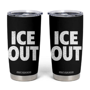 Ice Out Tumbler Cup Abolish Ice Protest Statement TS11 Black Print Your Wear